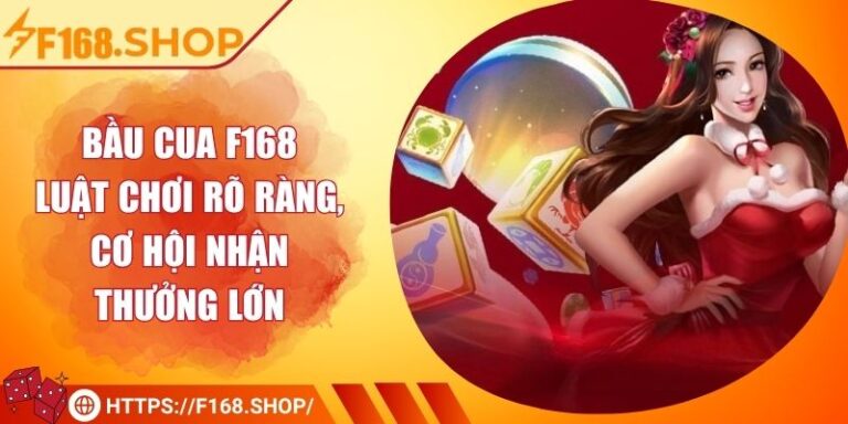 Bầu Cua F168 - Luật Chơi Rõ Ràng, Cơ Hội Nhận Thưởng Lớn 4 Bầu Cua F168 - Luật Chơi Rõ Ràng, Cơ Hội Nhận Thưởng Lớn