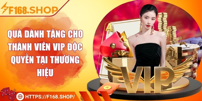 Quà dành tặng cho thành viên VIP độc quyền tại thương hiệu